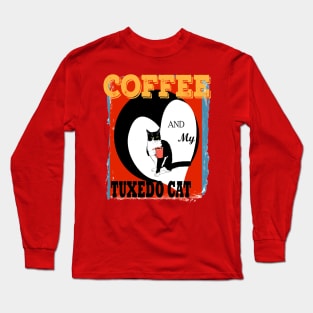 Coffee and My Tuxedo Cat because Murder is wrong. Cute Tuxedo cat attitude  Copyright TeAnne Long Sleeve T-Shirt